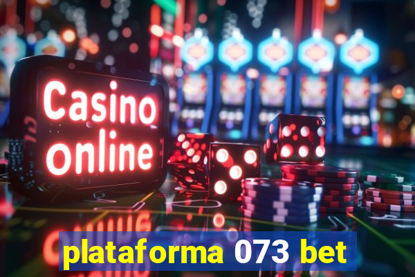 plataforma 073 bet